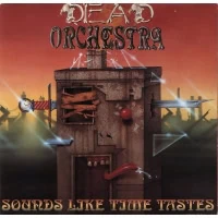 Dead Orchestra – Sounds Like Time Tastes (CD)