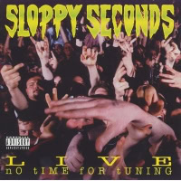 Sloppy Seconds - Live - No Time For Tuning (CD)
