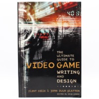 The Ultimate Guide to Video Game Writing and Design